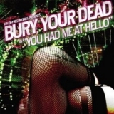 Bury Your Dead - You Had Me At Hello '2003