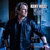 Kent Hilli - Nothing Left To Lose '2023 - Album