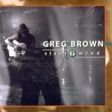 Greg Brown - Slant 6 Mind '1997