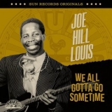 Joe Hill Louis - Sun Records Originals: We All Gotta Go Sometime '2023