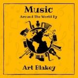Art Blakey - Music around the World by Art Blakey '2023