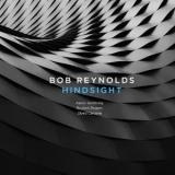 Bob Reynolds - Hindsight '2017