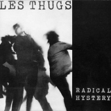 Les Thugs - Radical Hystery '1986