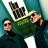 Jeff Lorber Fusion - The Drop '2023