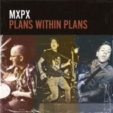 MxPx - Plans Within Plans '2012