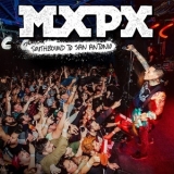 MxPx - Southbound To San Antonio '2021