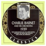 Charlie Barnet And His Orchestra - 1939 '2002 - Compilation