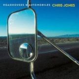Chris Jones - Roadhouses & Automobiles (Remastered) '2019