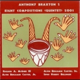 Anthony Braxton Quintet - 8 Compositions (Quintet) 2001 '2001