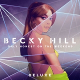 Becky Hill - Only Honest On The Weekend '2022