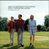 Dexys Midnight Runners - Dont Stand Me Down (The Directors Cut) '2002