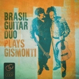 Brasil Guitar Duo - Plays Gismonti '2023