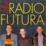 Radio Futura - Simplemente Lo Mejor '1996