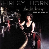Shirley Horn - I Thought About You: Live at Vine Street '1987