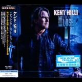 Kent Hilli - Nothing Left To Lose (Japan) '2023 - Album