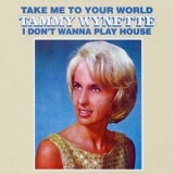 Tammy Wynette - Take Me To Your World - I Don't Want To Play House '1968