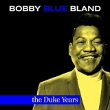 Bobby Blue Bland - The Duke Years 1952-1962 '2019