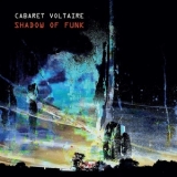 Cabaret Voltaire - Shadow of Funk '2021
