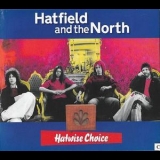 Hatfield & The North - Hatwise Choice '2005