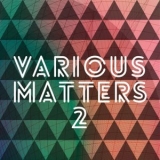 Laurent Dury - Various Matters, Vol. 2 '2017