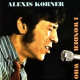 Alexis Korner - I Wonder Who '1967