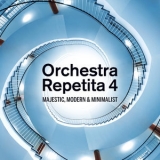 Laurent Dury - Orchestra Repetita 4 - Majestic, Modern & Minimalist '2020