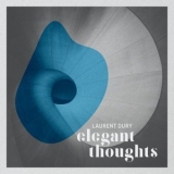 Laurent Dury - Elegant Thoughts '2020