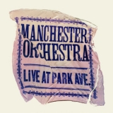 Manchester Orchestra - Live At Park Ave. '2009