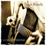 Trace Bundy - O Night Divine '2003