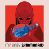 MY BABY - Shamanaid '2015 - Album