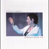 Antonella Ruggiero - Stralunato Recital_Live '2006