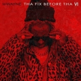 Lil Wayne - Tha Fix Before Tha VI '2023