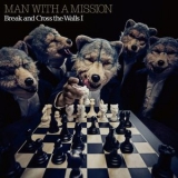 MAN WITH A MISSION - Break and Cross the Walls I '2021