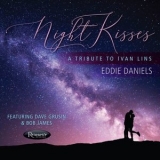 Eddie Daniels - Night Kisses: A Tribute To Ivan Lins '2020