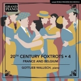 Gottlieb Wallisch - 20th Century Foxtrots, Vol. 4: France & Belgium '2022