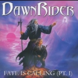 Dawnrider - Fate Is Calling (pt. 1) '2005