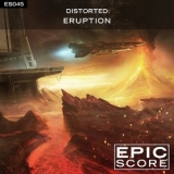 Epic Score - Distorted: Eruption '2017