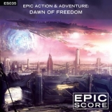 Epic Score - Epic Action & Adventure: Dawn of Freedom '2016