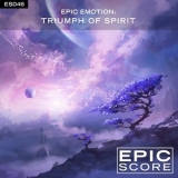 Epic Score - Epic Emotion: Triumph of Spirit '2018