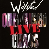 Waysted - Organized Chaos '2006