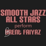 Smooth Jazz All Stars - Smooth Jazz All Stars Perform Brent Faiyaz (Instrumental) '2023