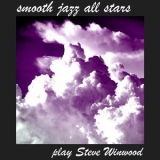 Smooth Jazz All Stars - Smooth Jazz All Stars Play Steve Winwood (Instrumental) '2023