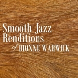 Smooth Jazz All Stars - Smooth Jazz Renditions of Dionne Warwick (Instrumental) '2023