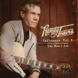 Randy Travis - Influence, Vol. 2: The Man I Am '2014