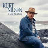 Kurt Nilsen - If Love Was A Song '2023