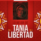 Tania Libertad - Lo Mejor De Tania Libertad, Vol. 1 '2023