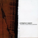 Contagious Orgasm - The Flow Of Sound Without Parameter '2001
