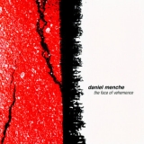 Daniel Menche - The Face Of Vehemence '2002