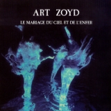 Art Zoyd - Le Mariage Du Ciel Et De L’enfer '1985