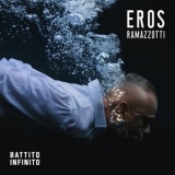 Eros Ramazzotti - Battito Infinito '2022 - Album